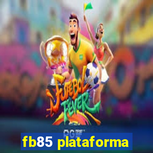 fb85 plataforma